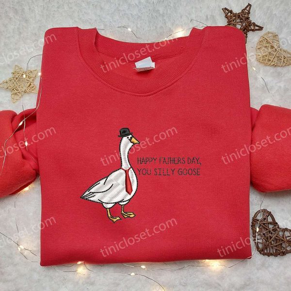 Happy Father's Day You Silly Goose Embroidered Shirt, Animal Embroidered Shirt, Funny Father's Day Gifts - Small Gifts Great Love - Image 2