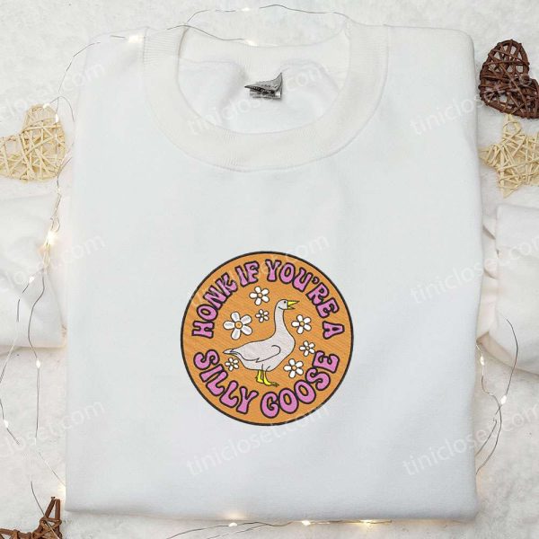 Honk if You're a Silly Goose Embroidered Shirt, Animal Embroidered Shirt, Funny Embroidered Shirt - Small Gifts Great Love