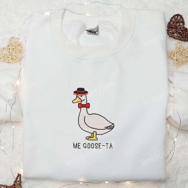 Me Goose-ta Silly Goose Embroidered Shirt, Animal Embroidered Shirt, Funny Embroidered Shirt - Small Gifts Great Love