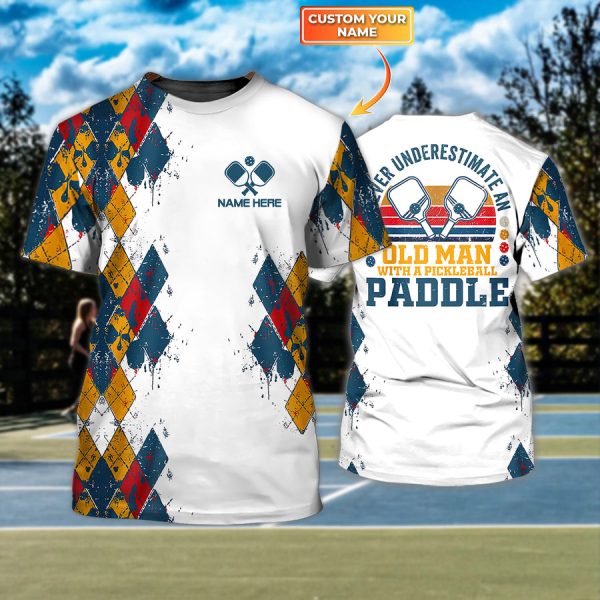 Never Underestimate An Old Man With A Pickleball Paddle Personalized Name 3D Tshirt QB95 Gift For Pickleball Player