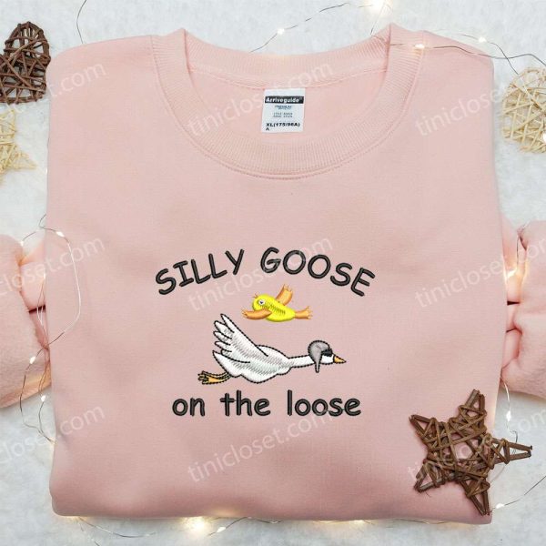 Silly Goose on the Loose Embroidered Shirt, Animal Embroidered Shirt, Cute Embroidered Shirt - Small Gifts Great Love
