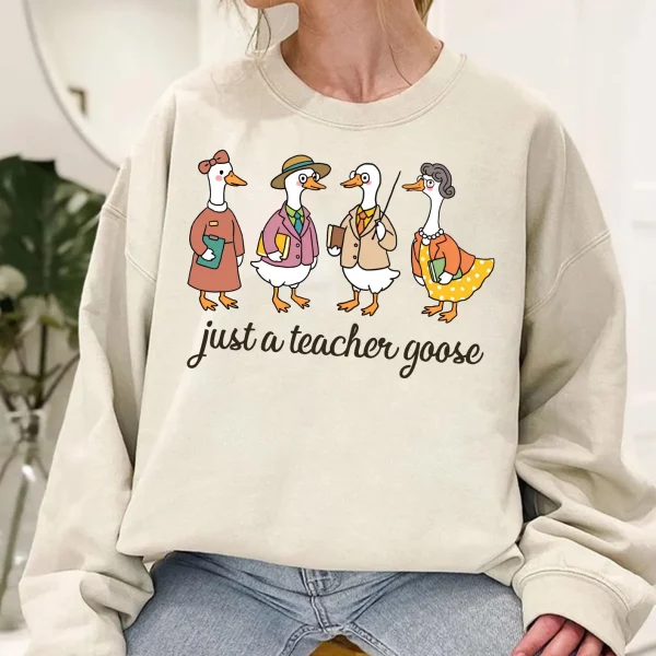 Just A Teacher Goose Shirt, Funny Silly Goose Teacher Shirt, Teacher Appreciation Tee, Graduation Sweatshirt, Teacher Hoodie, Gift For Her - Image 3