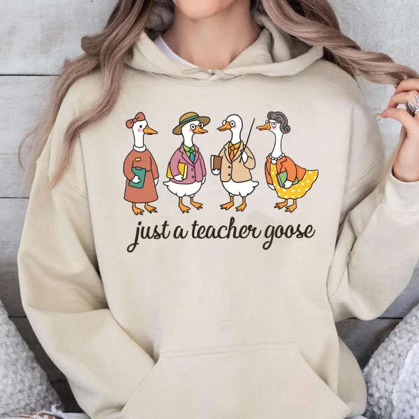 Just A Teacher Goose Shirt, Funny Silly Goose Teacher Shirt, Teacher Appreciation Tee, Graduation Sweatshirt, Teacher Hoodie, Gift For Her - Image 2