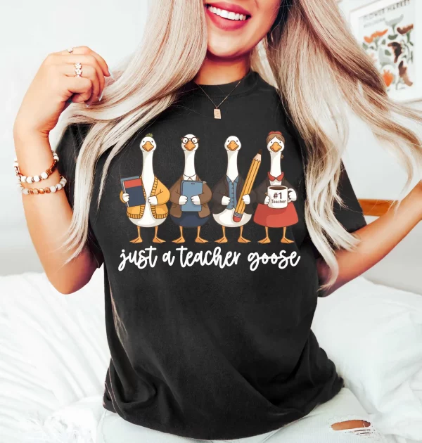 Just A Teacher Goose Tshirt, Funny Silly Goose Teacher Shirt, Teacher Appreciation Tee, Graduation Sweatshirt, Teacher Appreciation Hoodie Dark