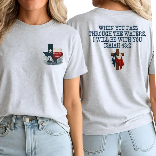 Pray for Texas, Texas Hill Country Strong, Flood 2025 Tshirt TXHCS6