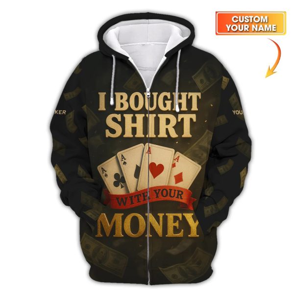 Custom Name Poker Shirt, I Bought This Shirt With Your Money Polos, Funny Poker Shirts For Men's - Image 3
