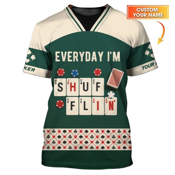 Custom Poker T Shirt Everyday I’m Shufflin Tee Green Card Deck Design for Poker Players