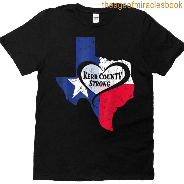 Kerr County Strong Texas Pray For Texas T-shirt