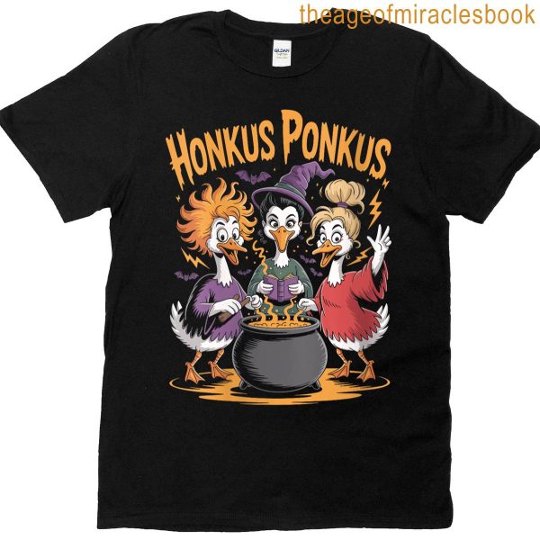 Womens Honkus Ponkus Goose Witch Sisters Funny Halloween Meme Tee T-shirt