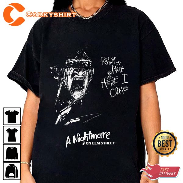 A Nightmare On Elm Street Ready Or Not Here I Com Freddy Krueger Halloween T-Shirt