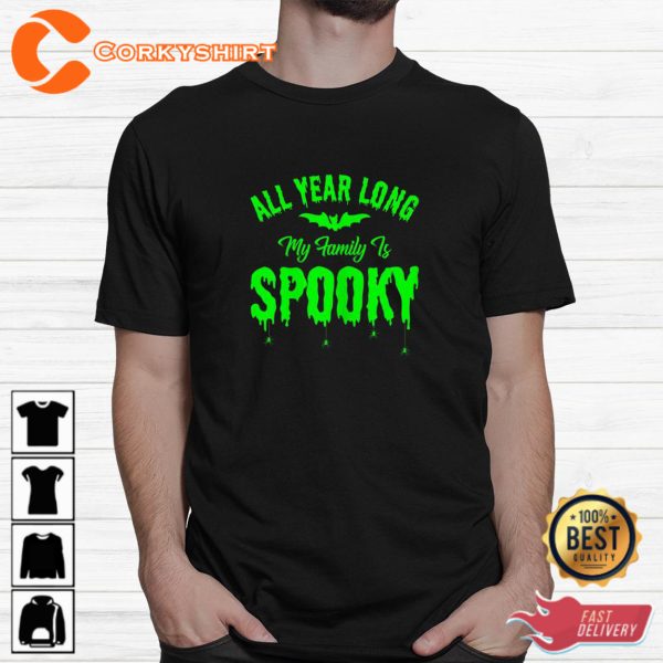 All Year Long My Family Is Spooky Halloween Shirt - Image 2