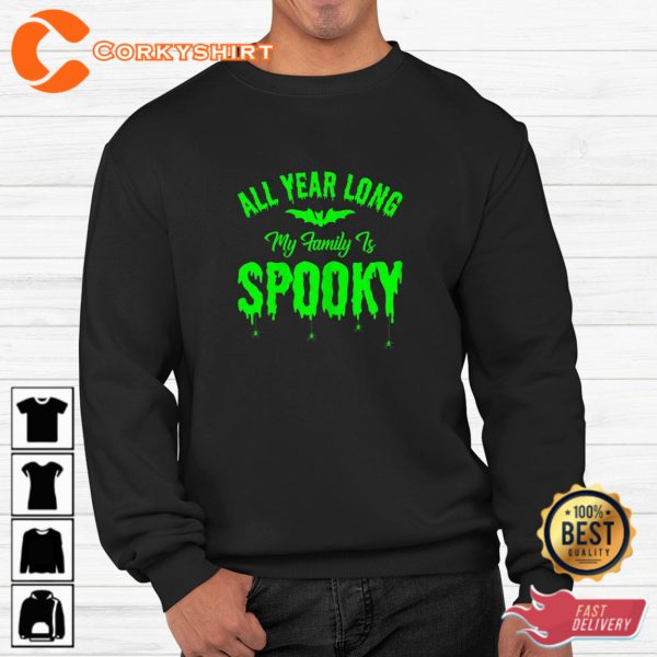 All Year Long My Family Is Spooky Halloween Shirt - Image 3