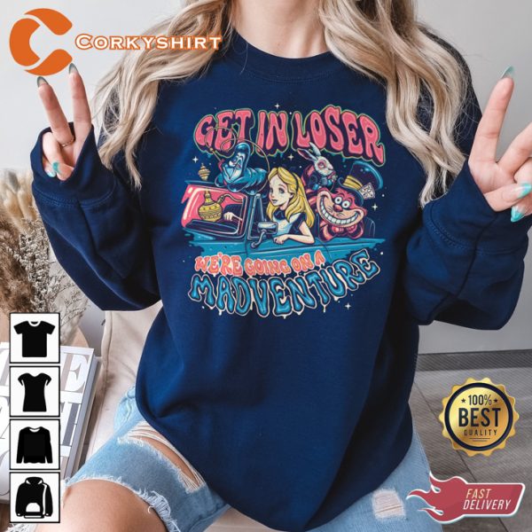 Vintage Get In Loser Alice In Wonderland Going Mad Adventure Sweatshirt - Image 2