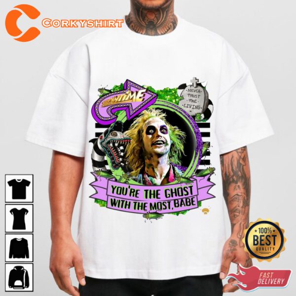 Youre The Ghost With The Most Beetlejuice Showtime Movie Holiday Celebrate Halloween Outfit Unisex Sweatshirt - Image 2