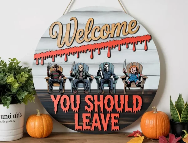 You Should Leave, Halloween Door Hanger, Wooden Welcome Sign, Welcome to The Porch Signs, Michael Myers, Jason Voorhees