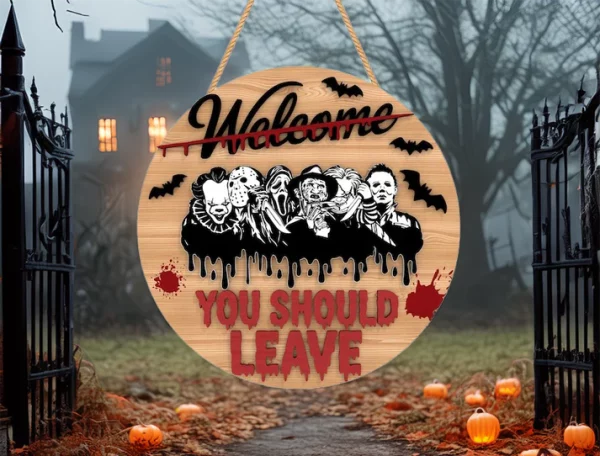 You Should Leave, Welcome Sign For Front Porch, Gifts For Horror Movie Buffs, Jason Voorhees, Freddy Krueger