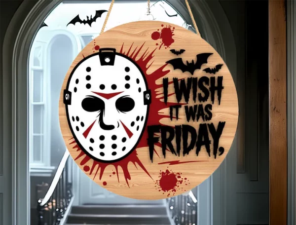 I Wish It Was Friday, Wooden Welcome Sign, Gifts For Horror Movie Buffs, Halloween Christmas Decorations, Jason Voorhees - Image 6