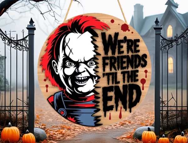 We're Friends, Till The End, Wooden Halloween Signs, Gifts For Horror Movie Buffs, Halloween Christmas Decorations, Chucky