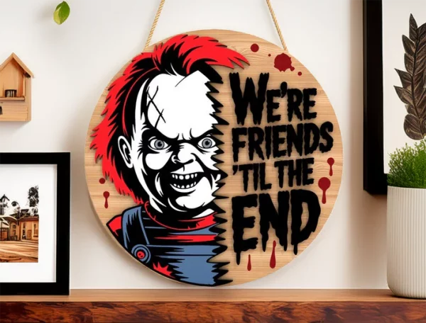We're Friends, Till The End, Wooden Halloween Signs, Gifts For Horror Movie Buffs, Halloween Christmas Decorations, Chucky - Image 3