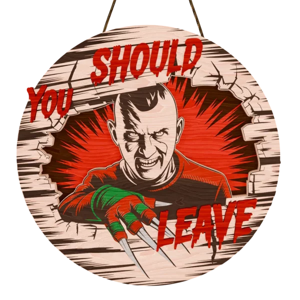 Freddy Krueger Decor, You Should Leave, Welcome to The Porch Signs, Spooky Season, Halloween Decor Outdoor - Image 7
