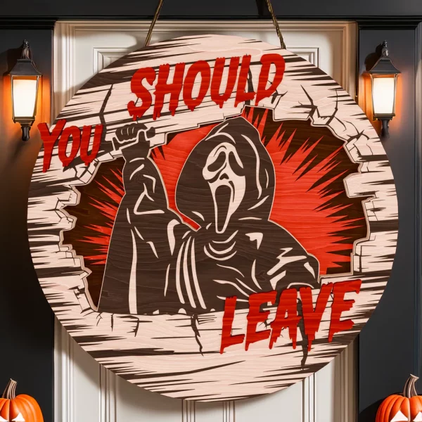 Ghostface Decor, You Should Leave, Welcome to The Porch Signs, Spooky Season, Halloween Decor Outdoor