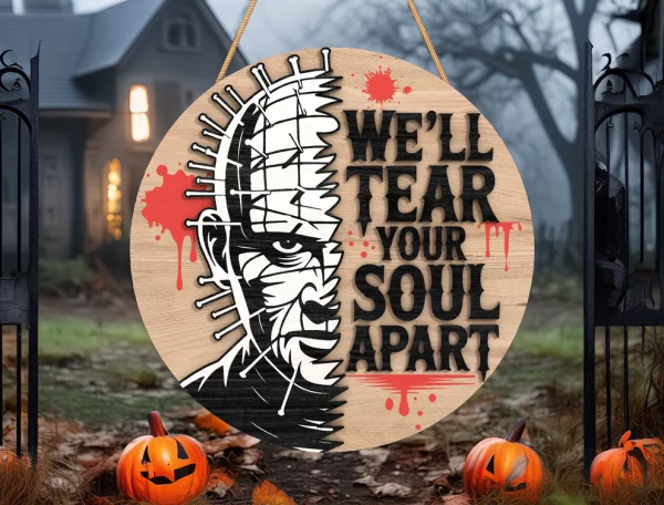 We'll Tear Your Soul Apart, Wooden Halloween Signs, Horror Fan Gifts, Halloween Decorations Outdoor, Hellraiser