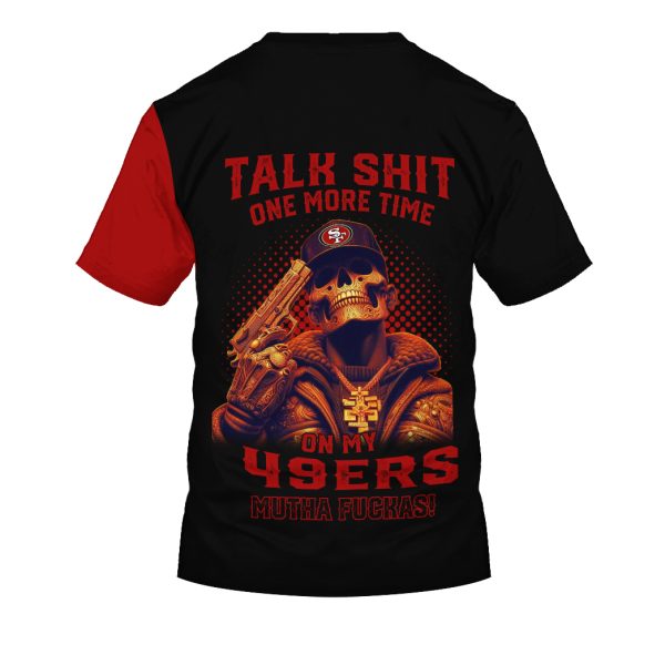 Personalized San Francisco 49ers Talk Shit One more time on my 49ers - Image 5