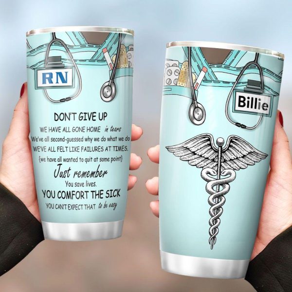 Personalized Nurse Tumbler Dont Give Up We Have All Gone Home - Image 3