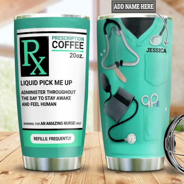 Personalized 20oz Nurse Tumbler Prescription Coffee