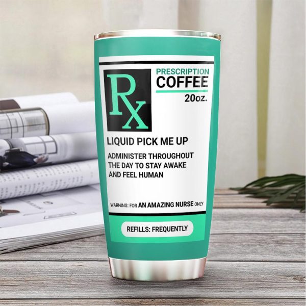 Personalized 20oz Nurse Tumbler Prescription Coffee - Image 3