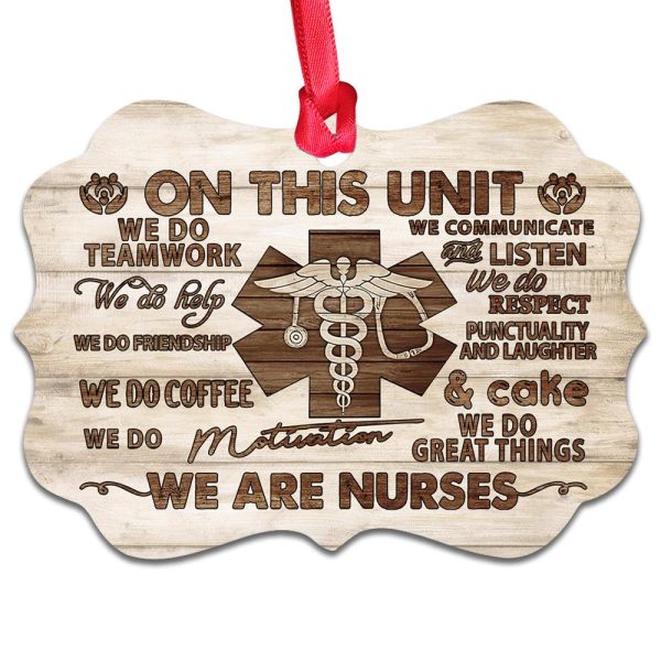 Nurse Ornament On This Unit We Are Nurses Wooden Style - Image 4