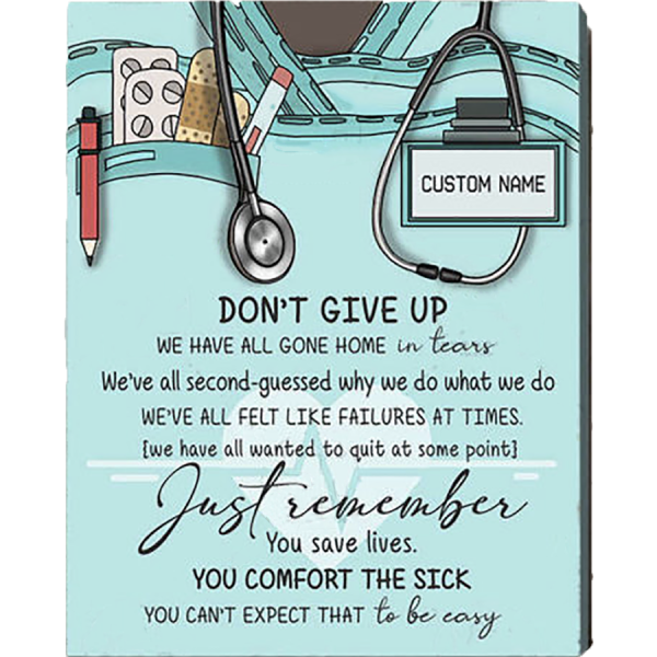 Personnalized Nurse Canvas Dont Give Up We Have All Gone Home In Tears - Image 3