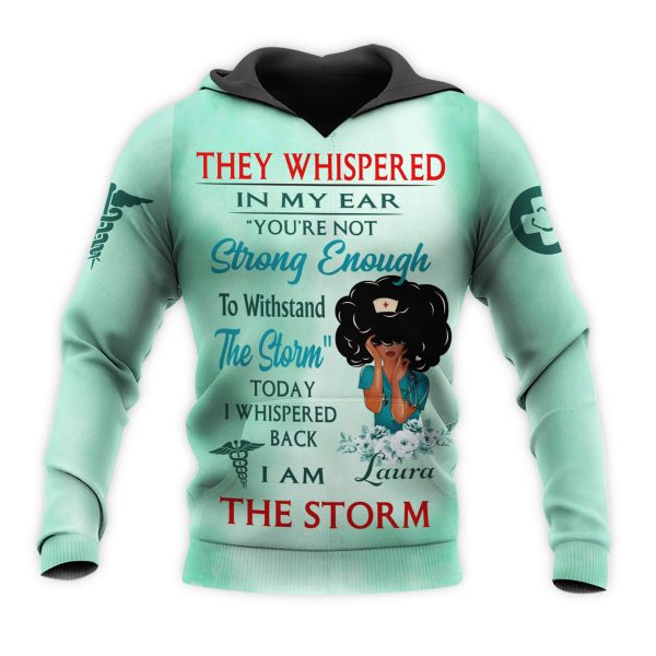 Personalized Nurse 3D Hoodie Today Im A The Storm
