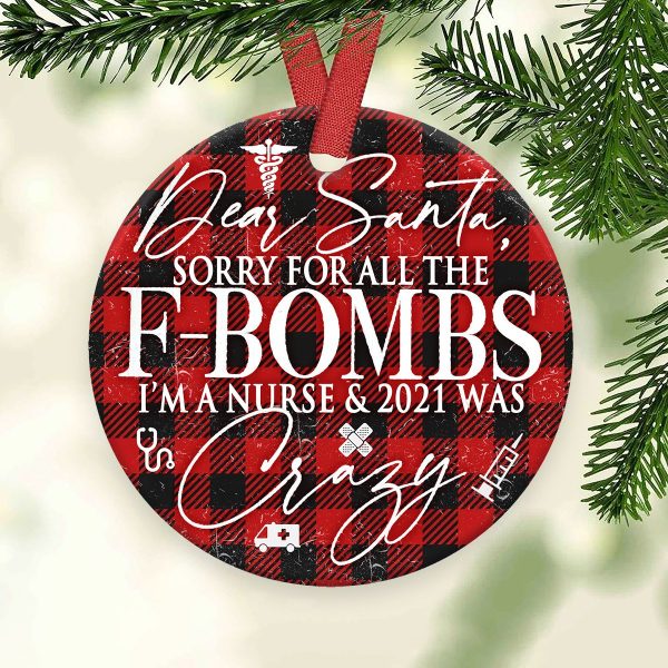 Nurse Ceramic Ornament Dear Santa Sorry For All The F Bombs 2021 Was Crazy