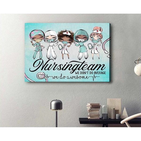 Nurse Canvas Nursing Team We Dont Do Average We Do Awesome Blue