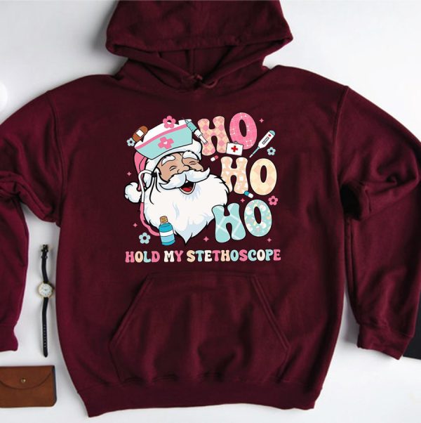 Christmas Nurse Hoodie HoHoHo Hold My Stethoscope- Xmas Nurse Gift