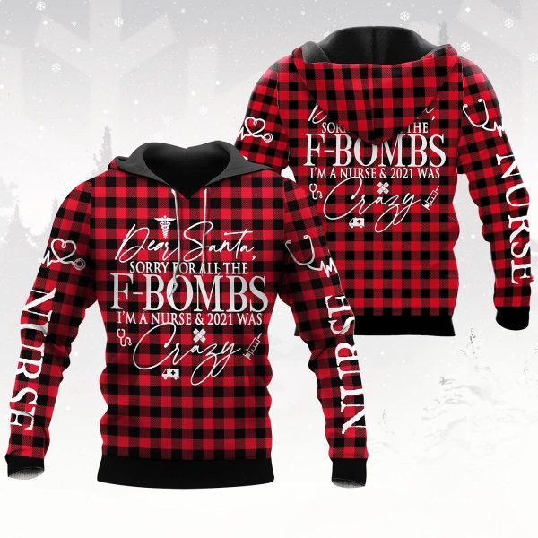 Nurse 3D Hoodie Gift For Christmas Dear Santa Sorry For All The F Bombs 2021 Was Crazy