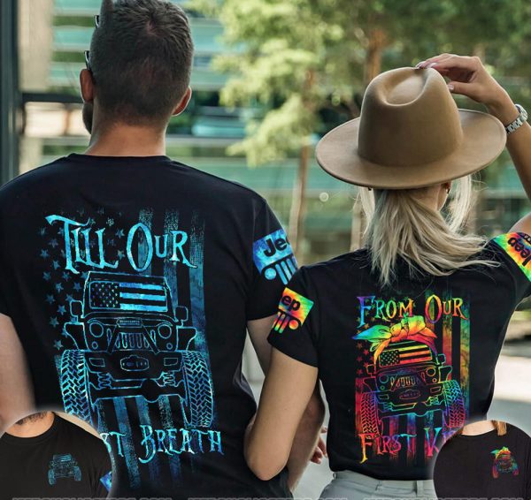 Jeep Couple 3D T-shirt From Our First Kiss Till Our Last Breath