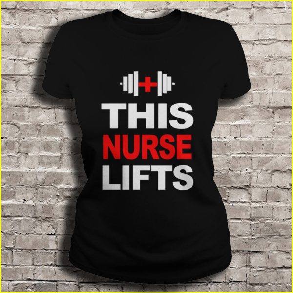 This Nurse Lifts shirt