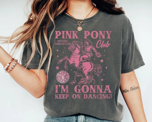 Pink Pony Club Tshirt, I'm Gonna Keep On Dancing Shirt, Pride Music Shirt, Western Princess Tour Tee