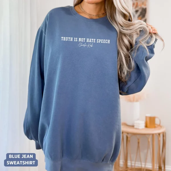 Charlie Kirk Quote Shirt, Truth Is Not Hate Speech Shirt - Image 6