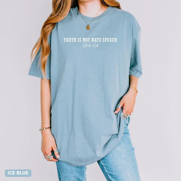 Charlie Kirk Quote Shirt, Truth Is Not Hate Speech Shirt - Image 4