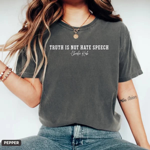 Charlie Kirk Quote Shirt, Truth Is Not Hate Speech Shirt - Image 3