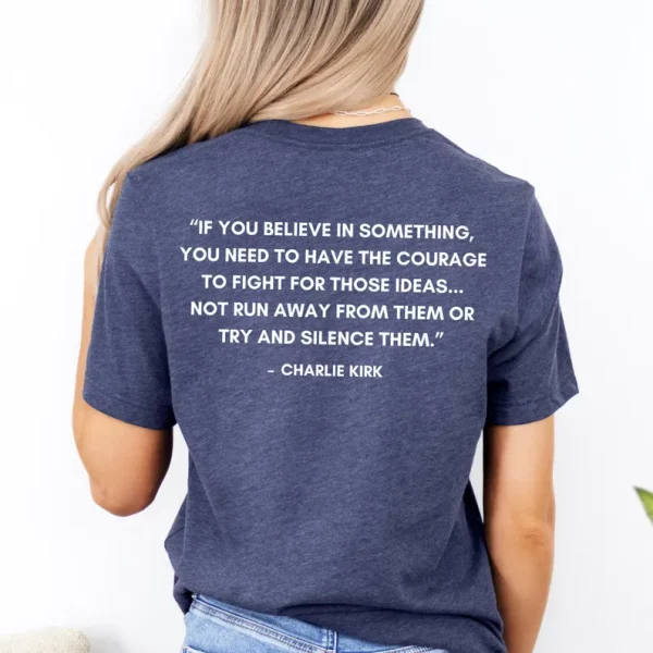 Charlie Kirk Quote Shirt Courage Over Silence America First Patriotic Tee Conservative Libertarian Freedom - Image 5