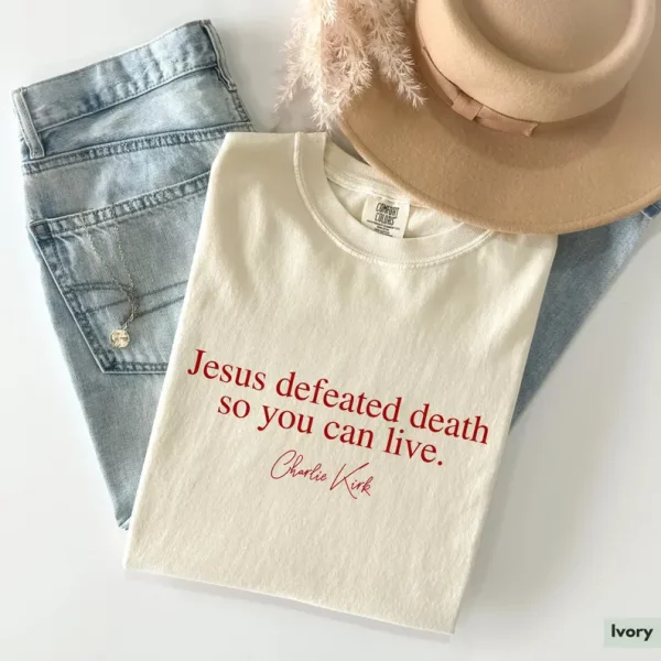 Charlie Kirk Shirt Jesus Defeated Death so You Can Live Republican Shirt Free Speech Support Tee - Image 3