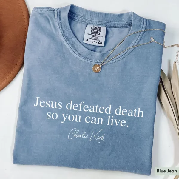Charlie Kirk Shirt Jesus Defeated Death so You Can Live Republican Shirt Free Speech Support Tee - Image 5