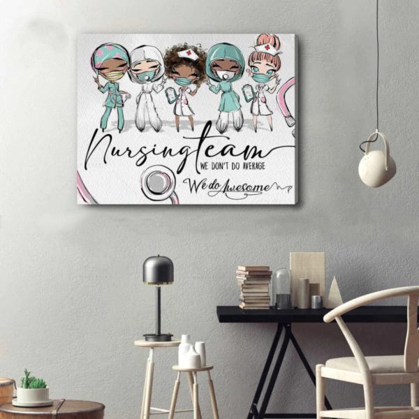 Nurse Canvas Nursing Team We Dont Do Average We Do Awesome