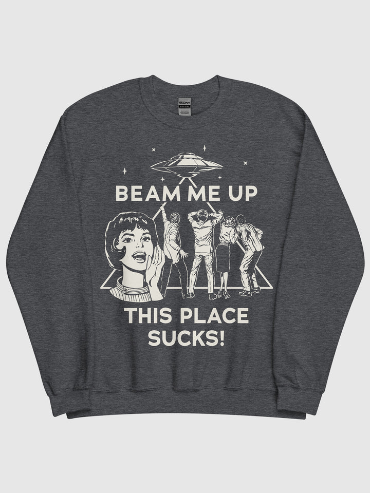 Stranger Things Beam Me Up This Place Sucks Sweatshirt - Image 3