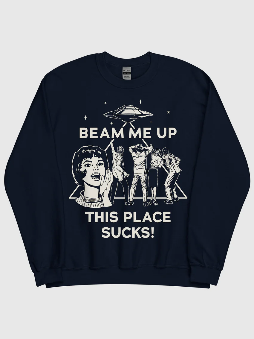 Stranger Things Beam Me Up This Place Sucks Sweatshirt