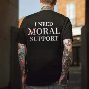 I Need mOral Support Printed Men's T-Shirt